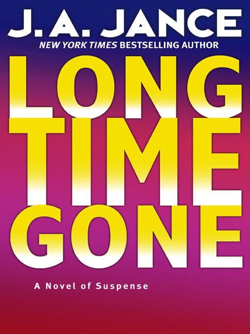 Title details for Long Time Gone by J.A. Jance - Wait list